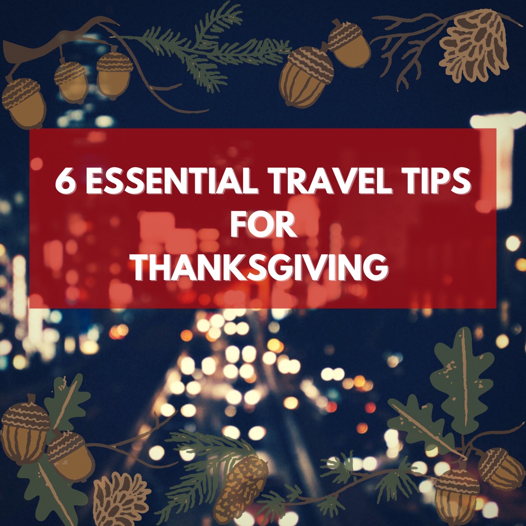 6 Essential Travel Tips for Your Thanksgiving Road Trip