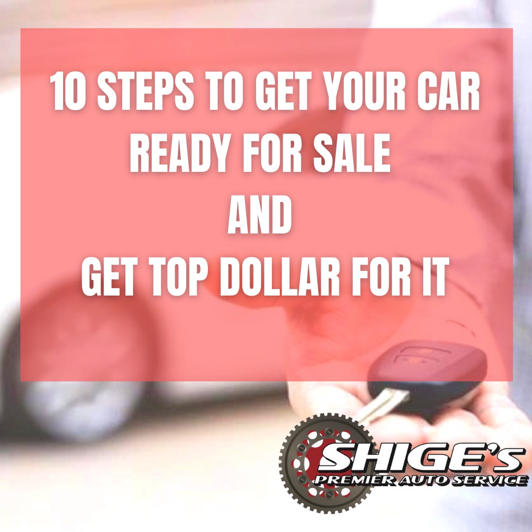 Tips to get car ready for sale, used car purchase, selling car, shiges premier auto