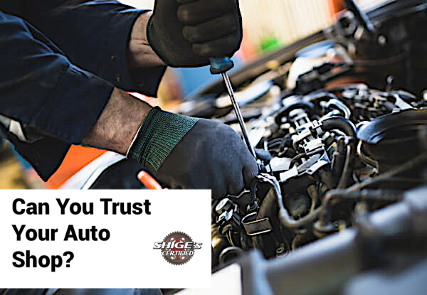 Can You Trust Your Auto Repair Shop? 